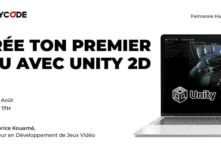 FORMATION: CRÉE TON PREMIER JEU AVEC UNITY 2D